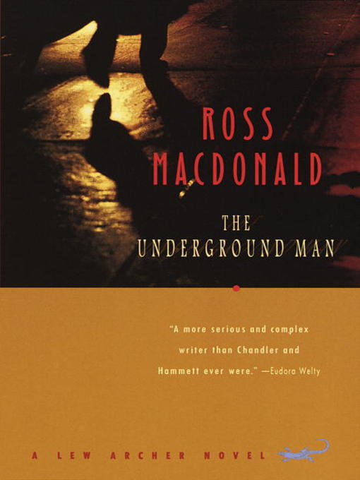 Title details for The Underground Man by Ross Macdonald - Wait list